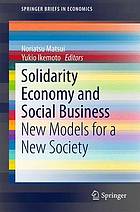 Solidarity economy and social business : new models for a new society