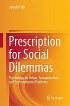 Prescription for Social Dilemmas : Psychology for Urban, Transportation, and Environmental Problems