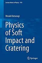 Physics of soft impact and cratering