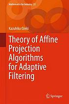 Theory of affine projection algorithms for adaptive filtering