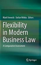 Flexibility in modern business law : a comparative assessment