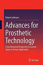 Advances for Prosthetic Technology : From Historical Perspective to Current Status to Future Application