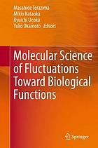 Molecular science of fluctuations toward biological functions