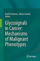 Glycosignals in cancer : mechanisms of malignant phenotypes