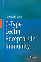 C-type lectin receptors in immunity
