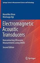 Electromagnetic acoustic transducers : noncontacting ultrasonic measurements using EMATs