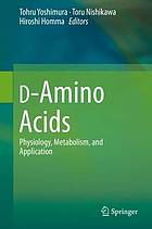 D-amino acids : physiology, metabolism, and application