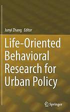 Life-Oriented Behavioral Research for Urban Policy