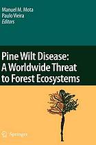 Pine wilt disease : a worldwide threat to forest ecosystems