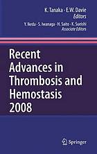 Recent advances in thrombosis and hemostasis 2008