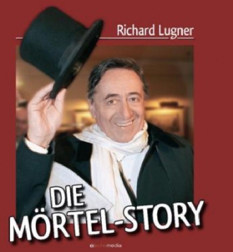 Richard Lugner - die Mörtel-Story