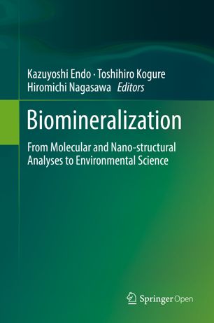 Biomineralization : from molecular and nano-structural analyses to environmental science