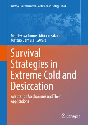 Survival Strategies in Extreme Cold and Desiccation : Adaptation Mechanisms and Their Applications