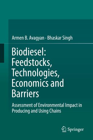 Biodiesel : feedstocks, technologies, economics and barriers, assessment of environmental impact in producing and using chains