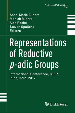 Representations of reductive p-adic groups : International Conference, IISER, Pune, India, 2017