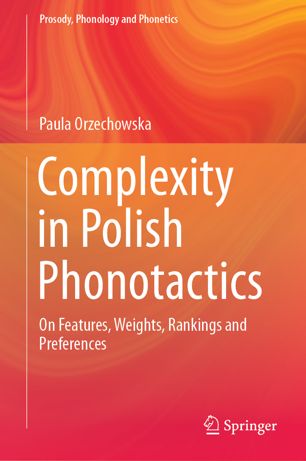 Complexity in Polish phonotactics : on features, weights, rankings and preferences