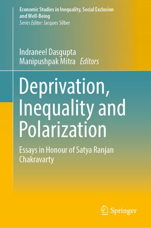 Deprivation, Inequality and Polarization : Essays in Honour of Satya Ranjan Chakravarty
