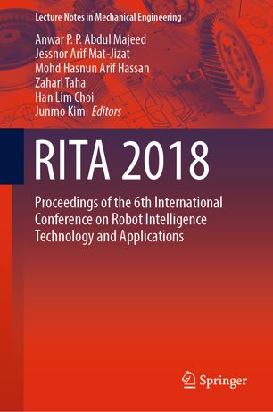 RITA 2018 : Proceedings of the 6th International Conference on Robot Intelligence Technology and Applications