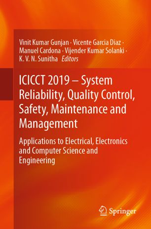 ICICCT 2019 -- System reliability, quality control, safety, maintenance and management : applications to electrical, electronics and computer science and engineering