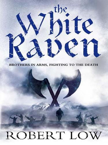 The White Raven (The Oathsworn Series, Book 3)