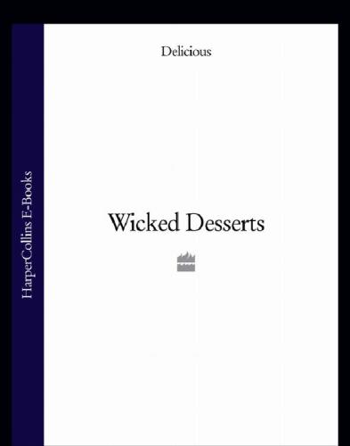 Delicious ? Wicked Desserts