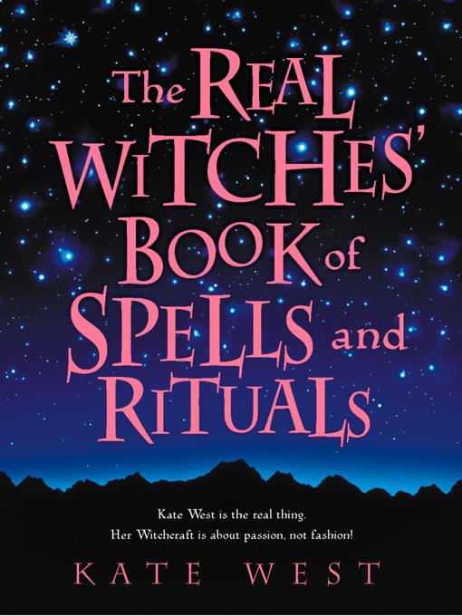 The Real Witches' Book of Spells and Rituals