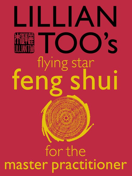 Lillian Too's Flying Star Feng Shui For the Master Practitioner