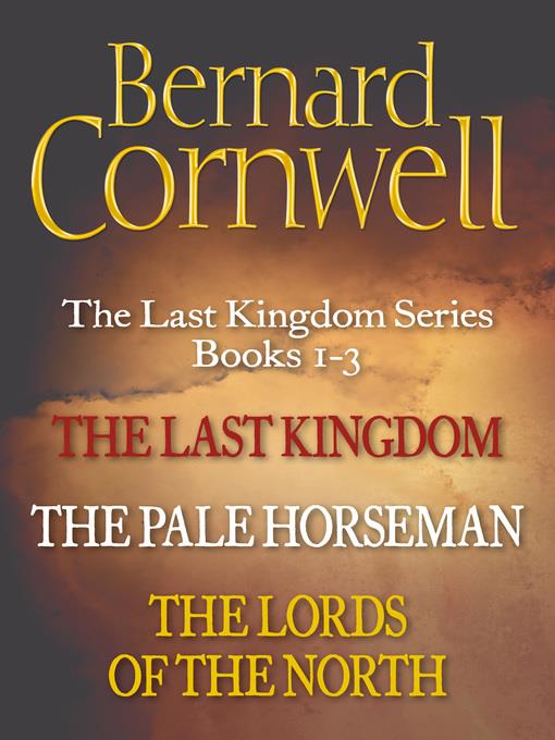 The Last Kingdom, The Pale Horseman, The Lords of the North
