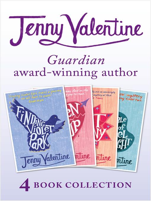 Jenny Valentine--4 Book Award-winning Collection (Finding Violet Park, Broken Soup, the Ant Colony, the Double Life of Cassiel Roadnight)