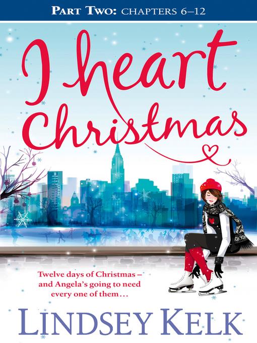 I Heart Christmas, Part Two, Chapters 6-12