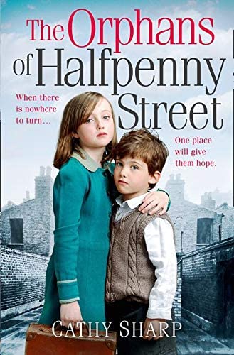 The Orphans of Halfpenny Street (Children&rsquo;s Home, Book 1)