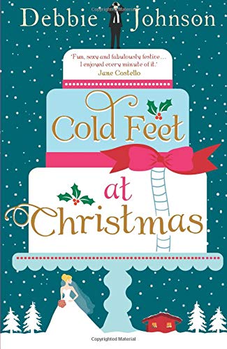 Cold Feet at Christmas: The perfect heartwarming and cosy Christmas romantic comedy