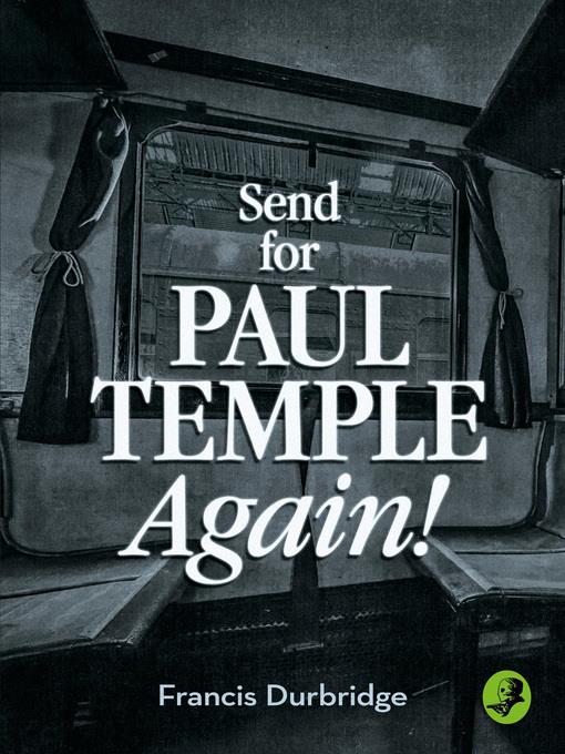 Send for Paul Temple Again! (A Paul Temple Mystery)