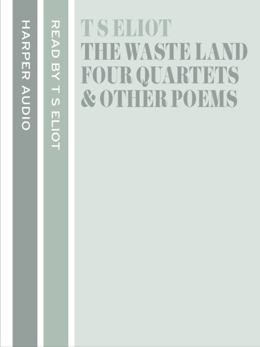 T. S. Eliot Reads the Waste Land, Four Quartets and Other Poems