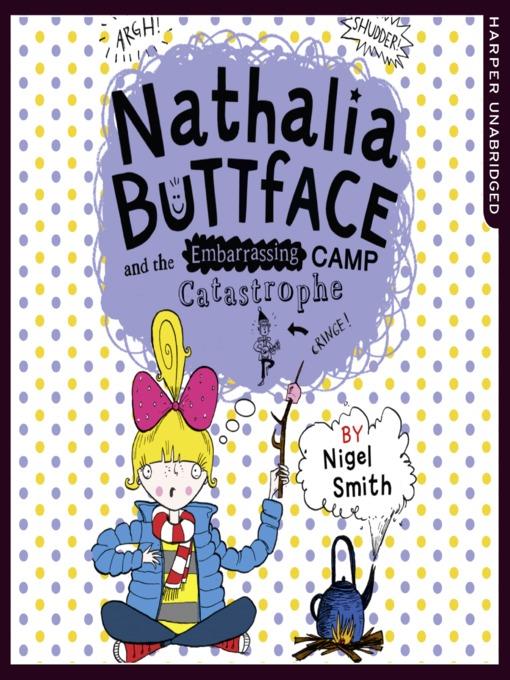 Nathalia Buttface and the Embarrassing Camp Catastrophe (Nathalia Buttface)