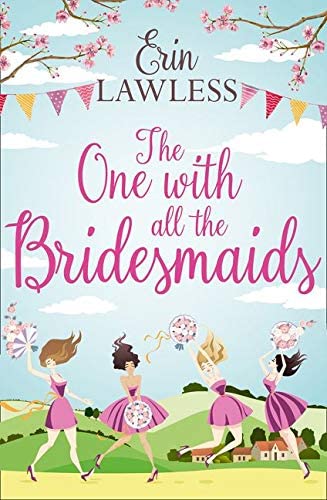 The One with All the Bridesmaids: A hilarious, feel-good romantic comedy