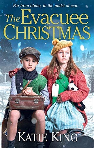 The Evacuee Christmas: Heart-warming historical saga following courageous evacuees during World War Two.