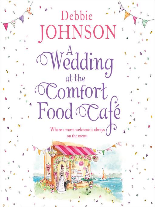 A Wedding at the Comfort Food Cafe (The Comfort Food Cafe, Book 6)