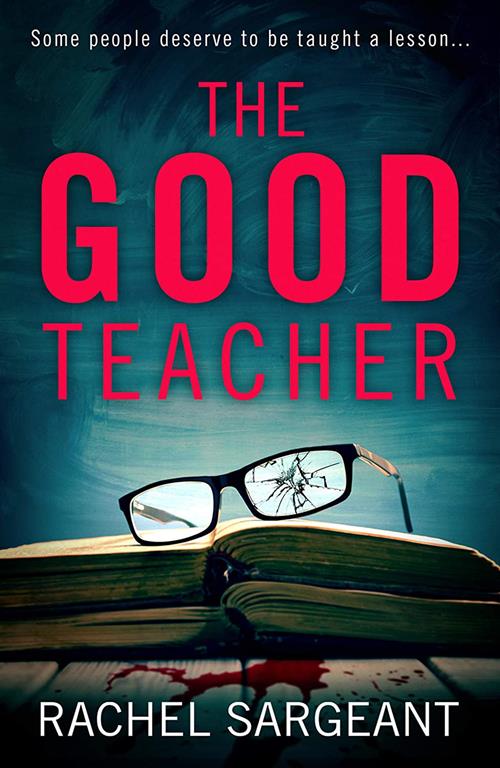 The Good Teacher: An absolutely gripping whodunit full of twists