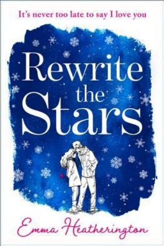 Rewrite the Stars: The heart-warming and page-turning romance of the year perfect for fans of A Star is Born!