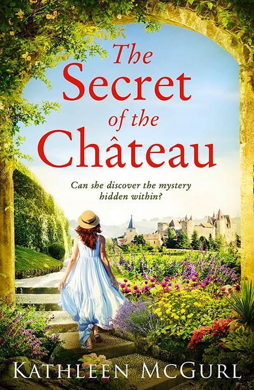 The Secret of the Chateau: Gripping and heartbreaking historical fiction with a mystery at its heart