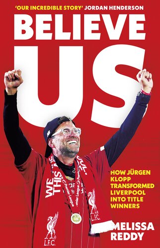 Believe us : how Jürgen Klopp transformed Liverpool into title winners