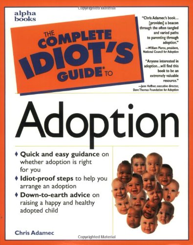 Complete Idiot's Guide to Adoption