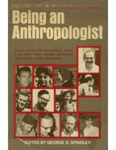 Being An Anthropologist; Fieldwork In Eleven Cultures