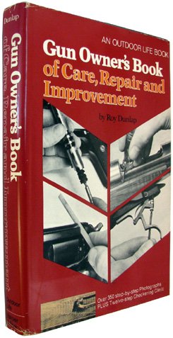 The Gunowner's Book of Care, Repair &amp; Maintenance