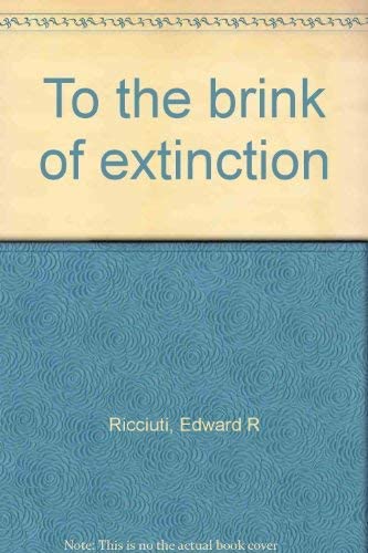 To the brink of extinction
