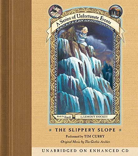 The Slippery Slope (A Series of Unfortunate Events, Book 10)