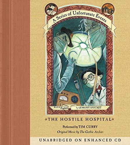 The Hostile Hospital (A Series of Unfortunate Events, Book 8)