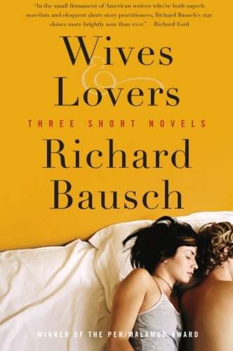 Wives &amp; Lovers: Three Short Novels