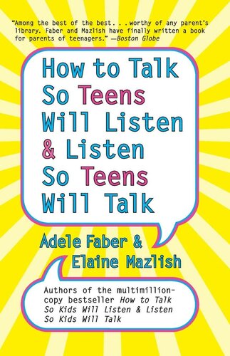 How to Talk So Teens Will Listen and Listen So Teens Will Talk